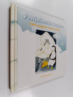 Outi Rautkallio : Pohjoisesta tuulee : Pikku pingviini lö...