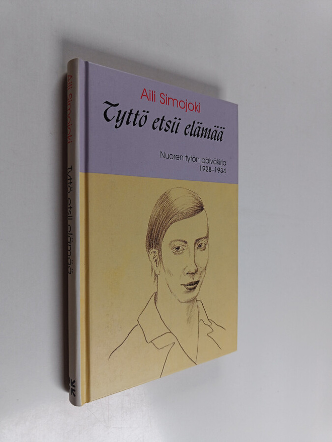 Aili Simojoki : Tyttö etsii elämää : nuoren tytön päiväki...