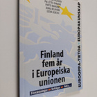 Finland fem år i Europeiska unionen : förväntningar, farh... - pikkukuva 1