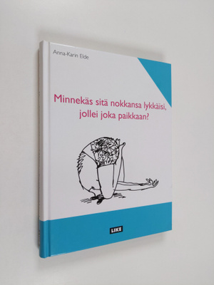 Anna-Karin Elde : Minnekäs sitä nokkansa lykkäisi, jollei...