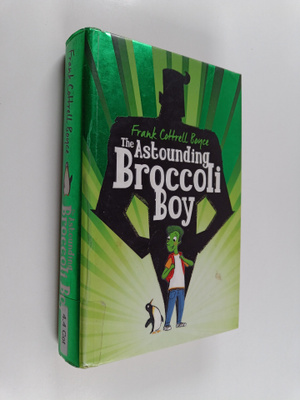 Frank Cottrell Boyce : The astounding broccoli boy