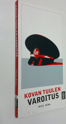 Arja Alho : Kovan tuulen varoitus (signeerattu)