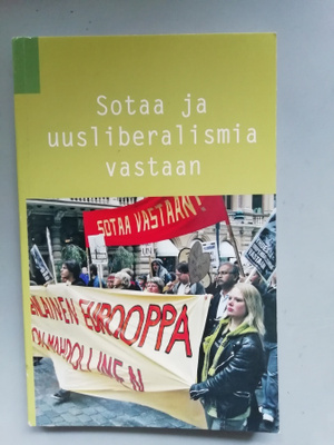 Sotaa ja uusliberalismia vastaan