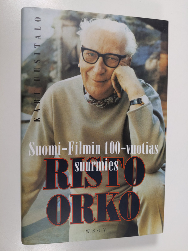 Kari Uusitalo : Risto Orko : Suomi-filmin 100-vuotias suu...