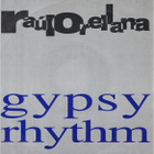 RAÜL ORELLANA  ::  GYPSY RHYTHM  ::  VINYYLI  7"    1991 - pikkukuva 1