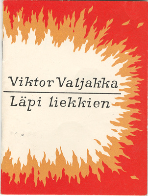 Viktor Valjakka: Läpi liekkien