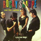 ROCKY SHARPE & THE REPLAYS :: CLAP YOUR HANDS :: VINYYLI  7" - pikkukuva 1