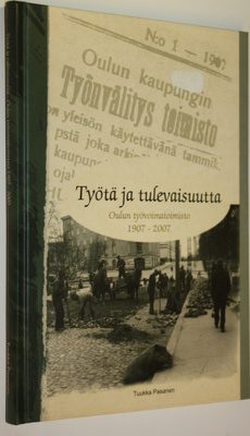 Tuukka Pasanen : Työtä ja tulevaisuutta : Oulun työvoimat...