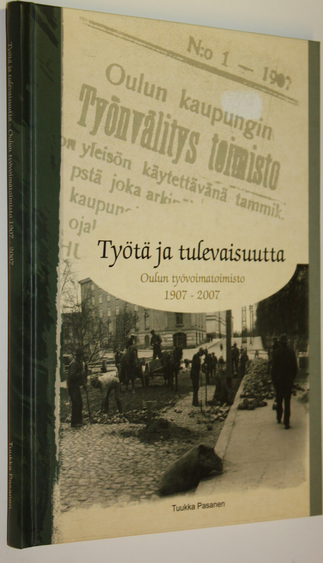 Tuukka Pasanen : Työtä ja tulevaisuutta : Oulun työvoimat...