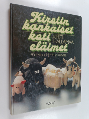 Kirsti Hallamaa : Kirstin kankaiset kotieläimet : 45 teko...