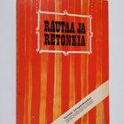 Juhani (toim.) Mäkelä : Rautaa ja retonkia - pikkukuva 1
