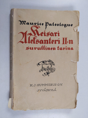 Maurice Paleologue : Keisari Aleksanteri II:n surullinen ...