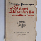 Maurice Paleologue : Keisari Aleksanteri II:n surullinen ... - pikkukuva 1