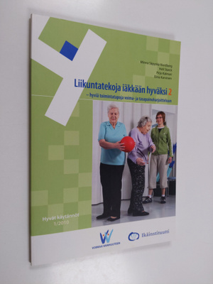 Liikuntatekoja iäkkään hyväksi : hyviä toimintatapoja voi...