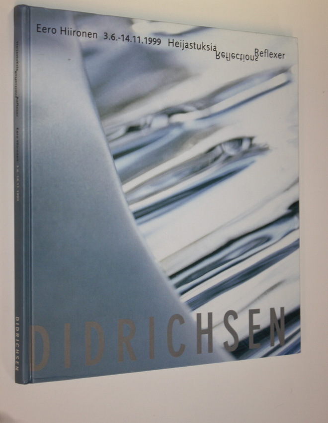 Eero Hiironen : Heijastuksia = Reflections = Reflexer : E...