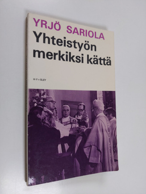 Yrjö Sariola : Yhteistyön merkiksi kättä