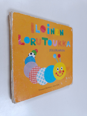Tittamari Marttinen : Iloinen lorutoukka = Jollerlarven