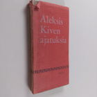 Aleksis Kivi : Aleksis Kiven ajatuksia - pikkukuva 1