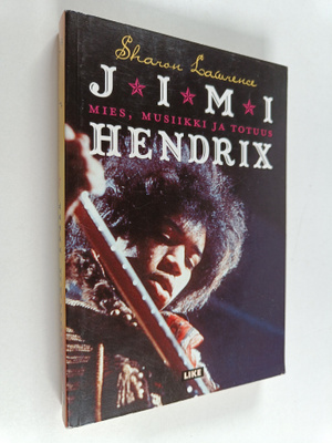 Sharon Lawrence : Jimi Hendrix : mies, musiikki ja totuus