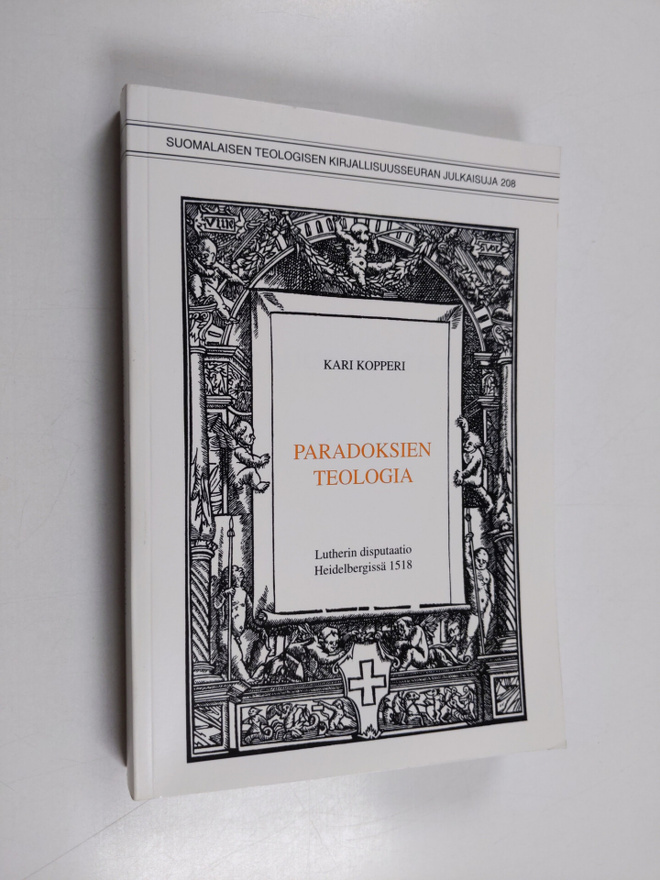 Kari Kopperi : Paradoksien teologia - Lutherin disputaati...
