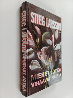 Stieg Larsson : Miehet jotka vihaavat naisia