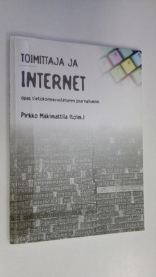 Pirkko Mäkimattila : Toimittaja ja Internet : opas tietok...