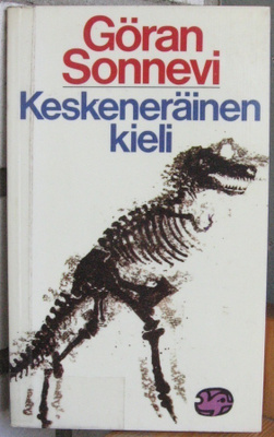 Göran Sonnevi: Keskeneräinen kieli, Otava 1977. 112 s.