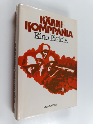 Eino Pietola : Kärkikomppania : sotaromaani