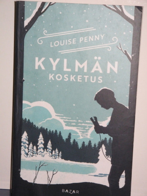 Louise Penny : KYLMÄN KOSKETUS