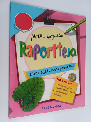Anne Faundez : Miten kirjoitan raportteja