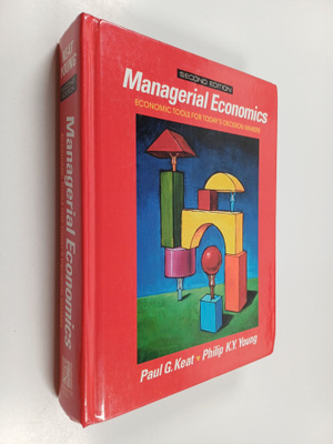 Paul G. Keat : Managerial economics : economic tools for ...