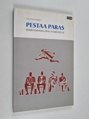 Eeva-Leena Vaahtio : Pestaa paras : rekrytoinnin opas esi...