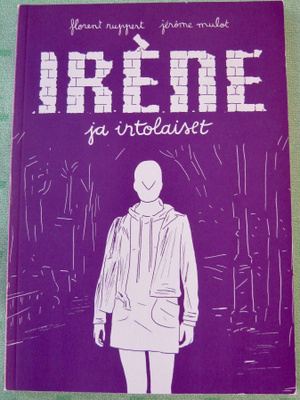 Florent Ruppert & Jeróme Mulot: IRENE ja irtolaiset