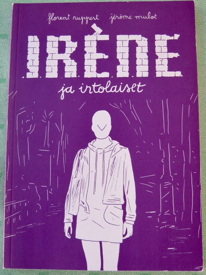 Florent Ruppert & Jeróme Mulot: IRENE ja irtolaiset