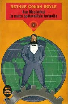 Arthur Conan Doyle - Kun maa kirkui ja muita epätavallisia
