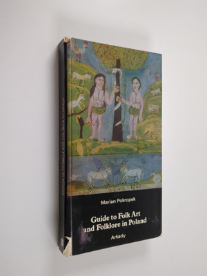 Marian Pokropek : Guide to folk art and folklore in Poland