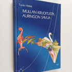 Tuula Hökkä : Mullan kirjoitusta, auringon savua : näköku... - pikkukuva 1