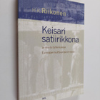 Hannu Riikonen : Keisari satiirikkona ja muita tutkimuksi... - pikkukuva 1
