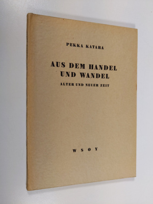 Pekka Katara : Aus dem Handel und Wandel alter und neuer ...