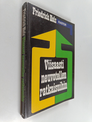 Friedrich Holz : Viisaasti neuvotellen ratkaisuihin
