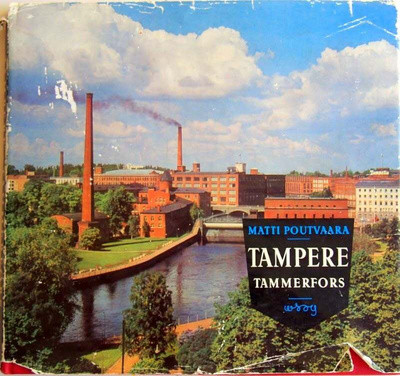 Matti Poutavaara TAMPERE Teollisuuden ja taiteen kaupunki