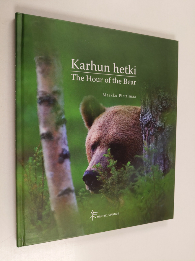 Markku Pirttimaa : Karhun hetki The hour of the bear