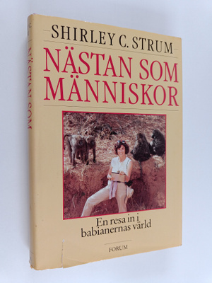 Shirley C. Strum : Nästan som människor : en resa in i ba...