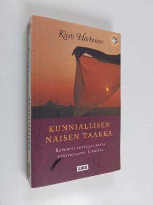 Kirsti Härkönen : Kunniallisen naisen taakka : raportti s...