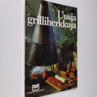 Aila (suom.) Pakarinen : Uusia grilliherkkuja : grilliruo... - pikkukuva 1