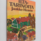 Jaakko Haavio : Iltatarinoita : Kolmekymmentä tarinaa lap... - pikkukuva 1
