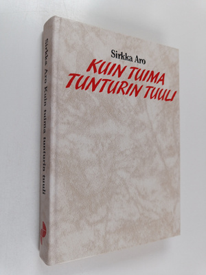 Sirkka Aro : Kuin tuima tunturin tuuli : Ida Kyrön värikä...