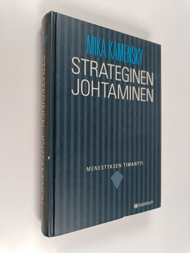 Mika Kamensky : Strateginen johtaminen : menestyksen tima...