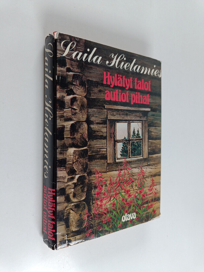 Laila Hietamies : Hylätyt talot, autiot pihat