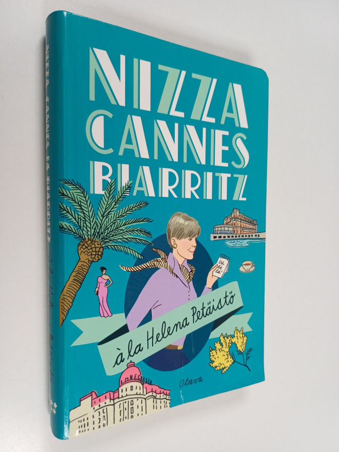 Helena Petäistö : Nizza, Cannes, Biarritz a la Helena Pet...